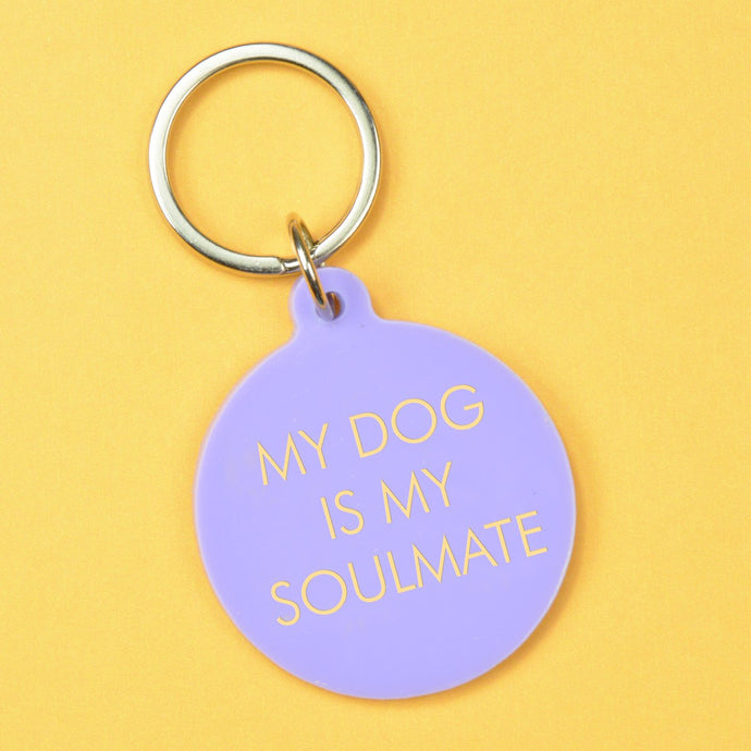 My Dog Is My Soulmate Keyring