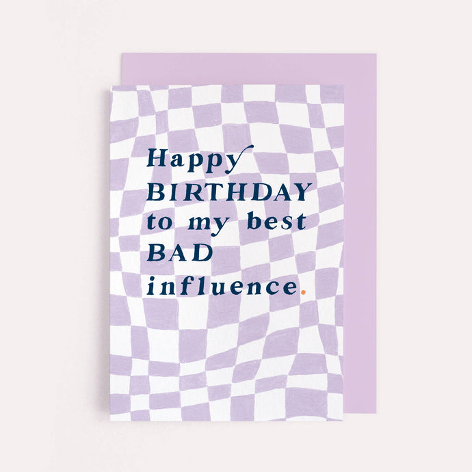 Bad Influence Birthday Card | Funny Birthday Card