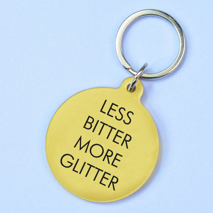 Less Bitter More Glitter Keyring