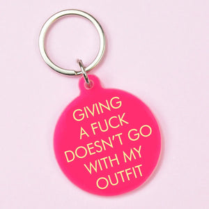 Giving A Fuck Doesn't Go With My Outfit Keyring