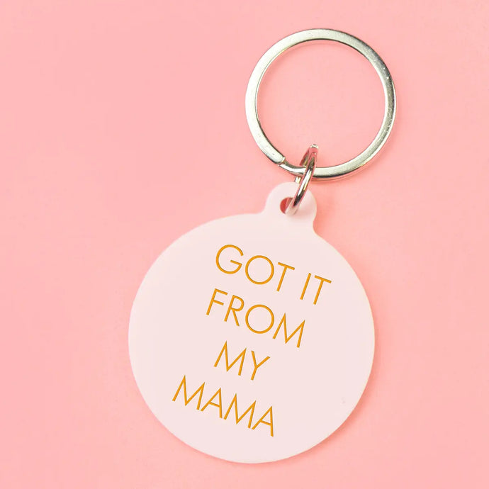 Got It From Mama Keyring